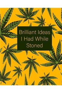 Brilliant Ideas I Had While Stoned