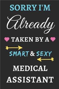 Sorry I'm Already Taken By A Smart & Sexy Medical Assistant