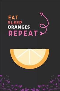 Eat Sleep Oranges Repeat