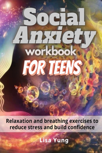 Social Anxiety Workbook for Teens