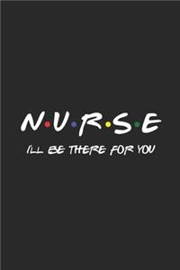 Nurse I'll Be There For You