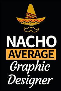 Nacho Average Graphic Designer