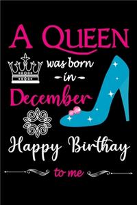 A Queen Was Born in December Happy Birthday to me