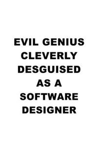 Evil Genius Cleverly Desguised As A Software Designer