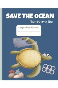 Save the ocean. Plastic-free life. Composition notebook