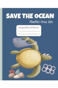 Save the ocean. Plastic-free life. Composition notebook