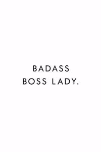 Badass Boss Lady.