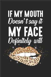 If My Mouth Doesn't Say It My Face Definitely Will