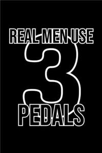 Real Men Use 3 Pedals