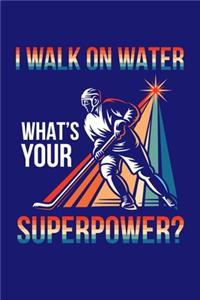 I Walk On Water What's Your Superpower?