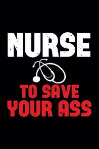 Nurse To Save Your Ass