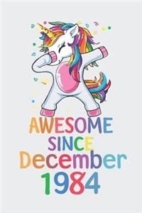 Awesome Since December 1984 Notebook Unicorn Dabbing, Birthday Unicorn, Cute Happy Birthday Dabbing Unicorn Birthday Gift