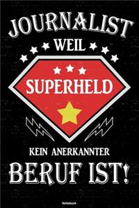 Journalist weil Superheld kein anerkannter Beruf ist! Notizbuch