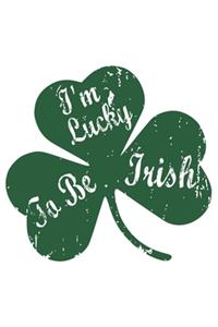I'm lucky to be Irish