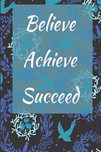 Believe Achieve Succeed