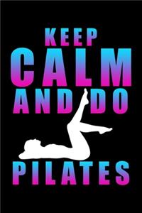 Keep Calm and Do Pilates