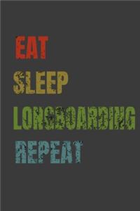 Eat Sleep Longboarding Repeat
