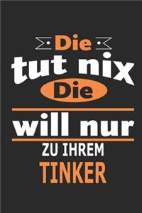 Die tut nix Die will nur zu ihrem Tinker