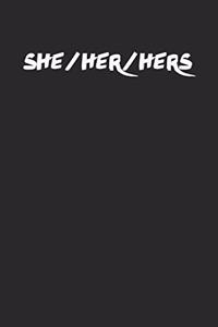 She Her Hers Preferred Pronoun 120 Page Notebook Lined Journal