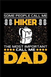 Some People Call Me Hiker The Most Important Call Me Dad