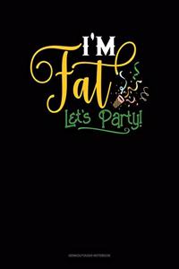 I'm Fat Lets Party: Genkouyoushi Notebook