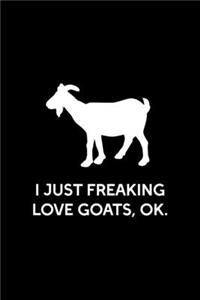 I Just Freaking Love Goats, OK.