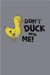 Don't Duck With Me