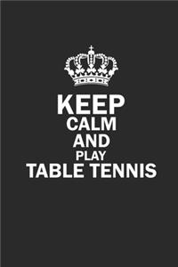 Keep Calm and Play Table Tennis