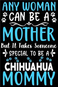 Any woman can be a mother Be a Chihuahua mommy