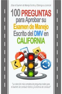 100 Preguntas para Aprobar su Examen de Manejo Escrito del DMV en California: La colección más completa de preguntas reales para el examen de conducir teórico y la licencia de conducir.