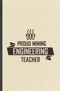 Proud Mining Engineering Teacher