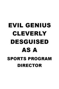 Evil Genius Cleverly Desguised As A Sports Program Director