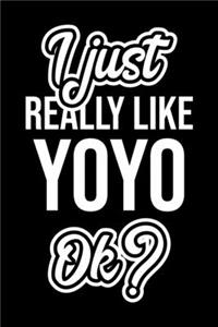 I Just Really Like Yoyo Ok?