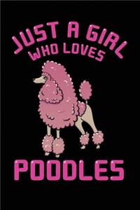 Just A Girl Who Loves Poodles: 6x9 Ruled Notebook, Journal, Daily Diary, Organizer, Planner