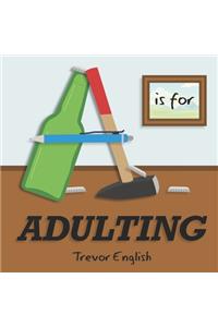 A is for Adulting