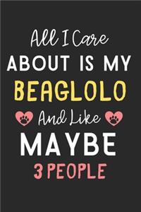 All I care about is my Beaglolo and like maybe 3 people