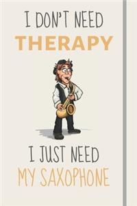 I Don't Need Therapy - I Just Need My Saxophone
