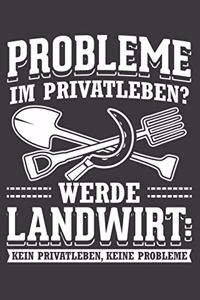 Probleme im Privatleben Werde Landwirt Kein Privatleben Keine Probleme