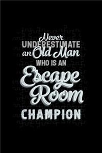 Never Underestimate an Old Man Who is An Escape Room Champion