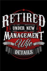Retired Under New Management See Wife For Details