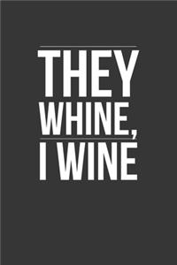 They Wine I Wine Notebook