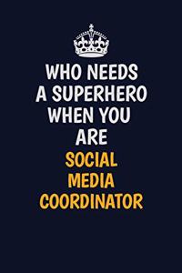 Who Needs A Superhero When You Are Social Media Coordinator