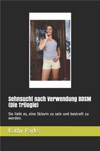 Sehnsucht nach Verwendung BDSM (Die Trilogie)