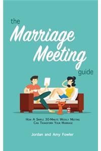 Marriage Meeting Guide: How a Simple 30-Minute Weekly Meeting Can Transform Your Marriage