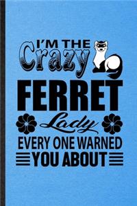 I'm the Crazy Ferret Lady Every One Warned You About