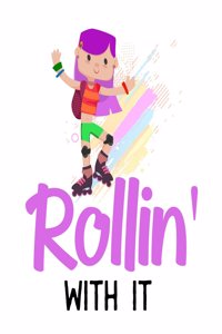 Rollin' With It
