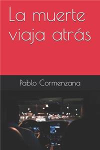 La Muerte Viaja Atr�s