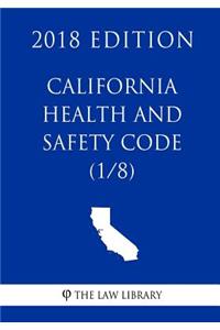 California Health and Safety Code (1/8) (2018 Edition)