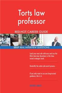 Torts law professor RED-HOT Career Guide; 2557 REAL Interview Questions