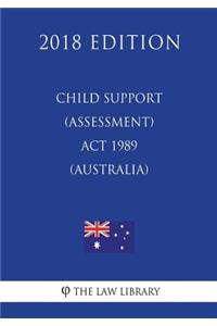 Child Support (Assessment) Act 1989 (Australia) (2018 Edition)